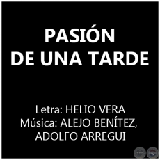 PASIÓN DE UNA TARDE - Música: ALEJO BENÍTEZ